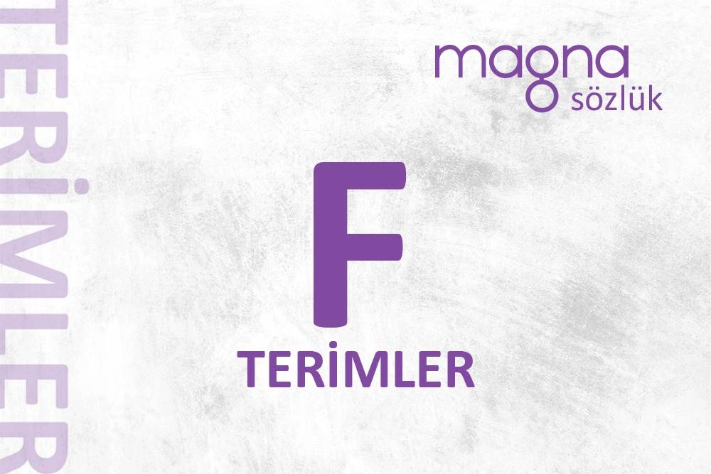 Dijital Pazarlama Terimleri – “F” Harfi İle Başlayan Terimler