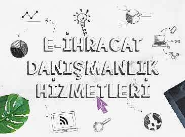 E-İhracat Danışmanlık Hizmetleri